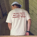 I'm very horny but I also have beautiful things Quote T-shirt for men